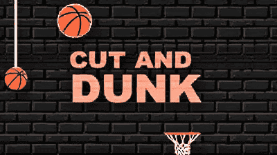 Cut And Dunk