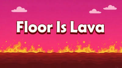 Floor Is Lava
